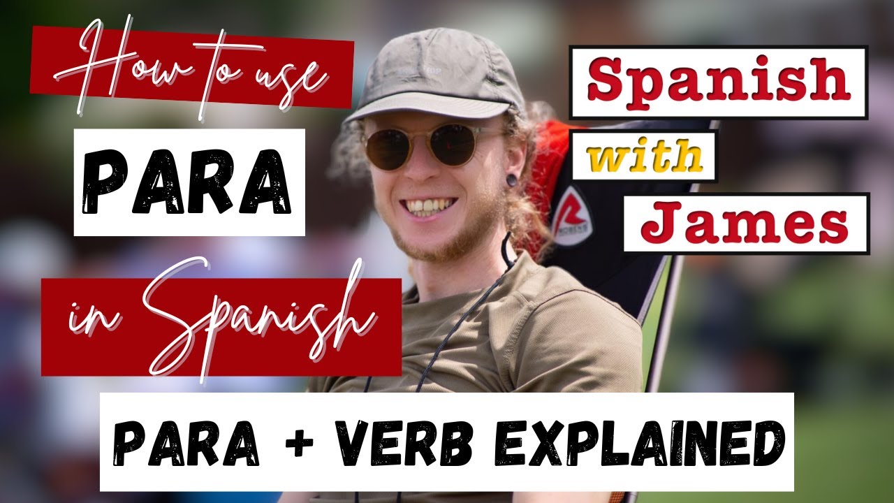 How to use PARA in Spanish (with verbs)