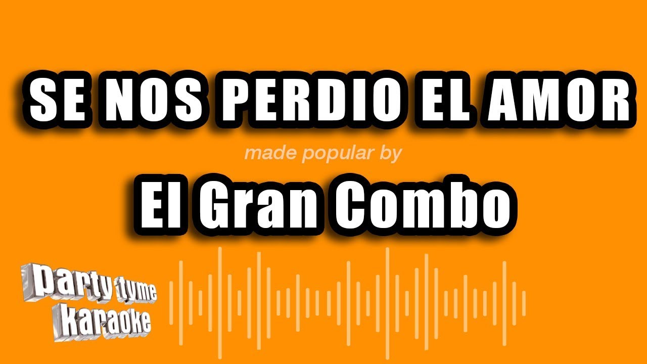 El Gran Combo - Se Nos Perdio El Amor (Versión Karaoke)