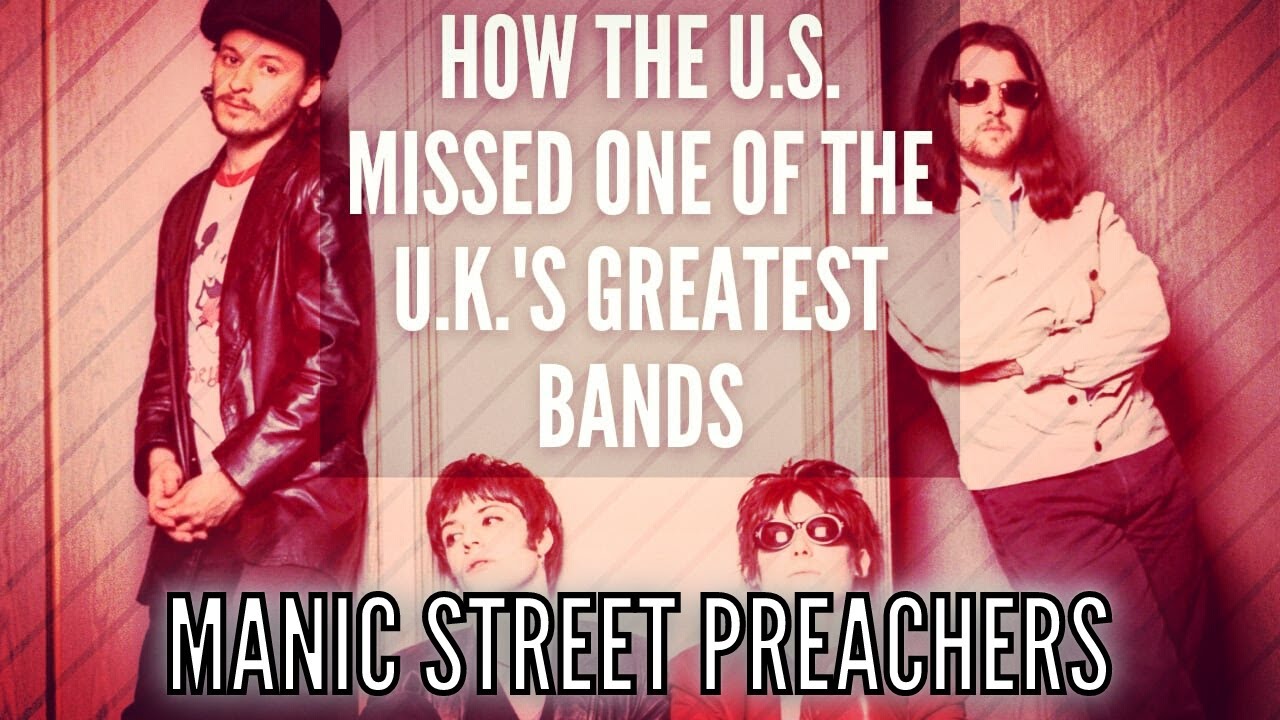 Manic Street Preachers: How The US Missed One Of The UK's Greatest Bands