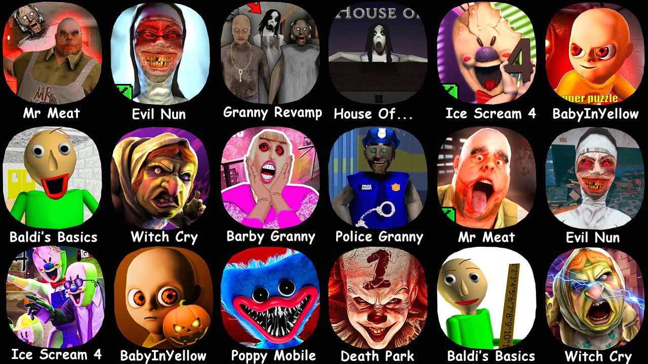 Evil Nun, Granny Revamp, House Of Slendrina, Baby In Yellow, Barby Granny, Mr Meat, Poppy Mobile..