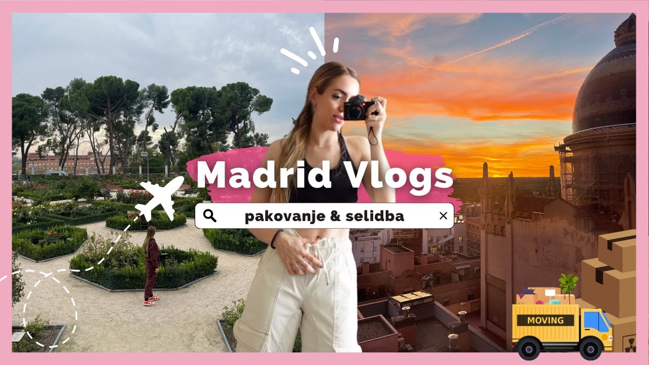 Poslednji vlog & selidba |  MadridVlogs 20