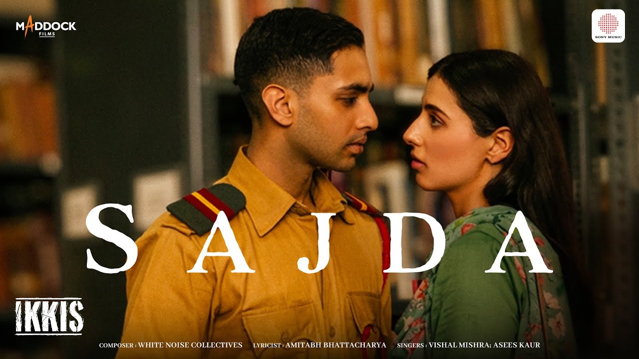Sajda | Ikkis | Agastya Nanda, Simar Bhatia, Dharmendra Deol, Jaideep A. | Vishal Mishra, Asees Kaur