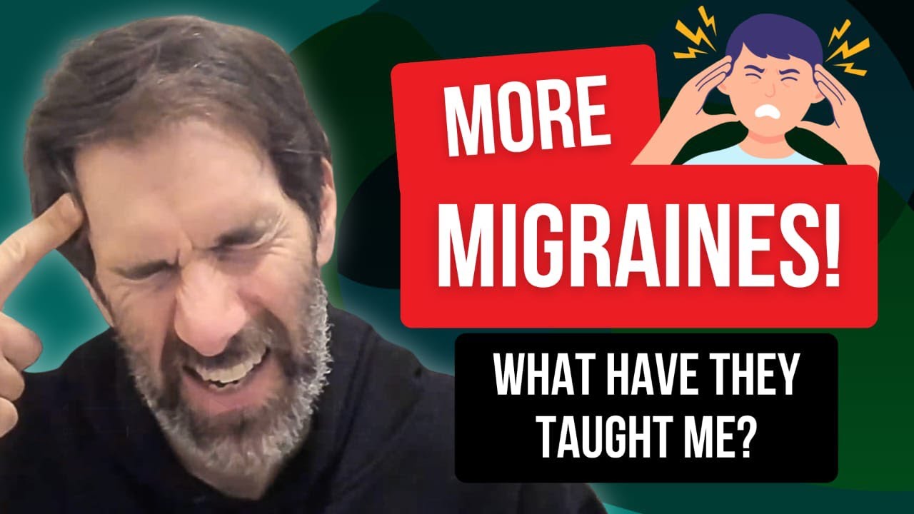 Lessons from Recent Migraines (What Are They Teaching Me?)
