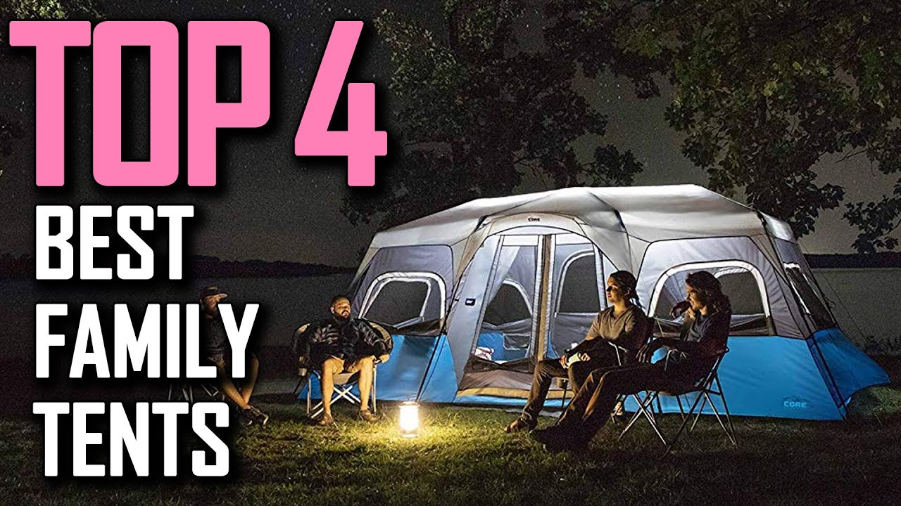 Top 4 Best Family Tents 2023