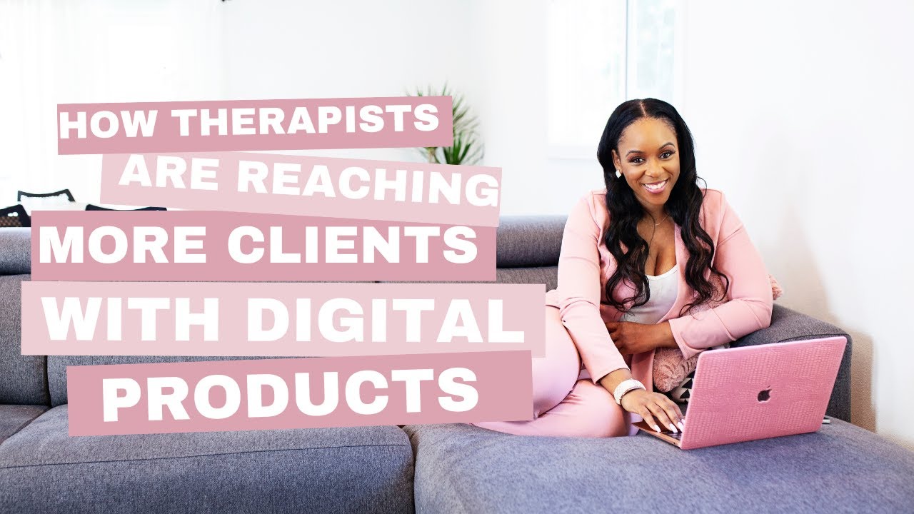 How Therapists are Reaching More Clients with Digital Products