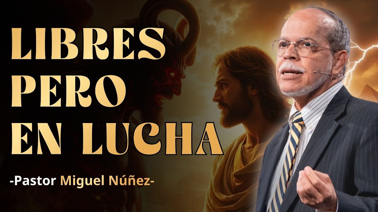 LIBRES DEL PECADO: LA LUCHA QUE EL CRISTIANO VIVE DÍA CON DÍA | MIGUEL NUÑEZ | SERMÓN EXPOSITIVO