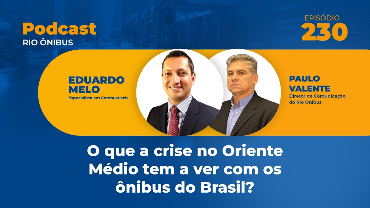 Rio Ônibus | Podcast com Eduardo Melo: A crise no Oriente Médio e o impacto no transporte do Brasil