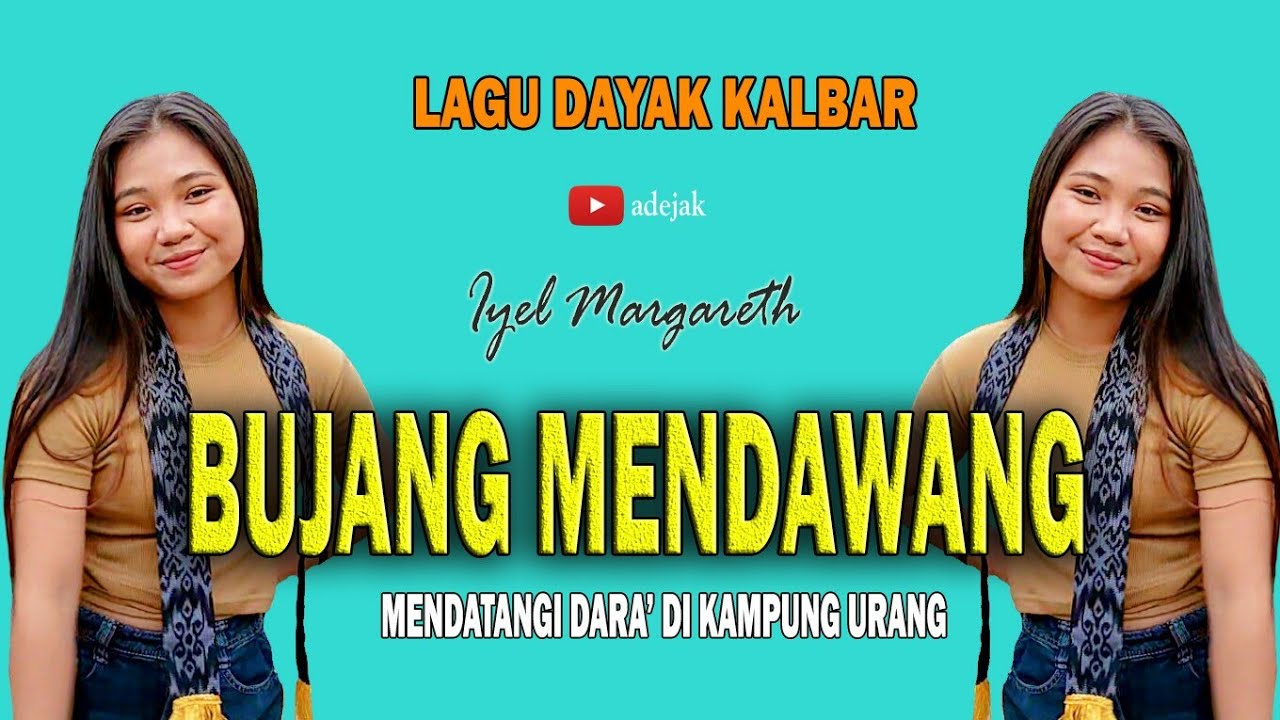 BUJANG MENDAWANG - Iyel Margareth [adejak] Official Video