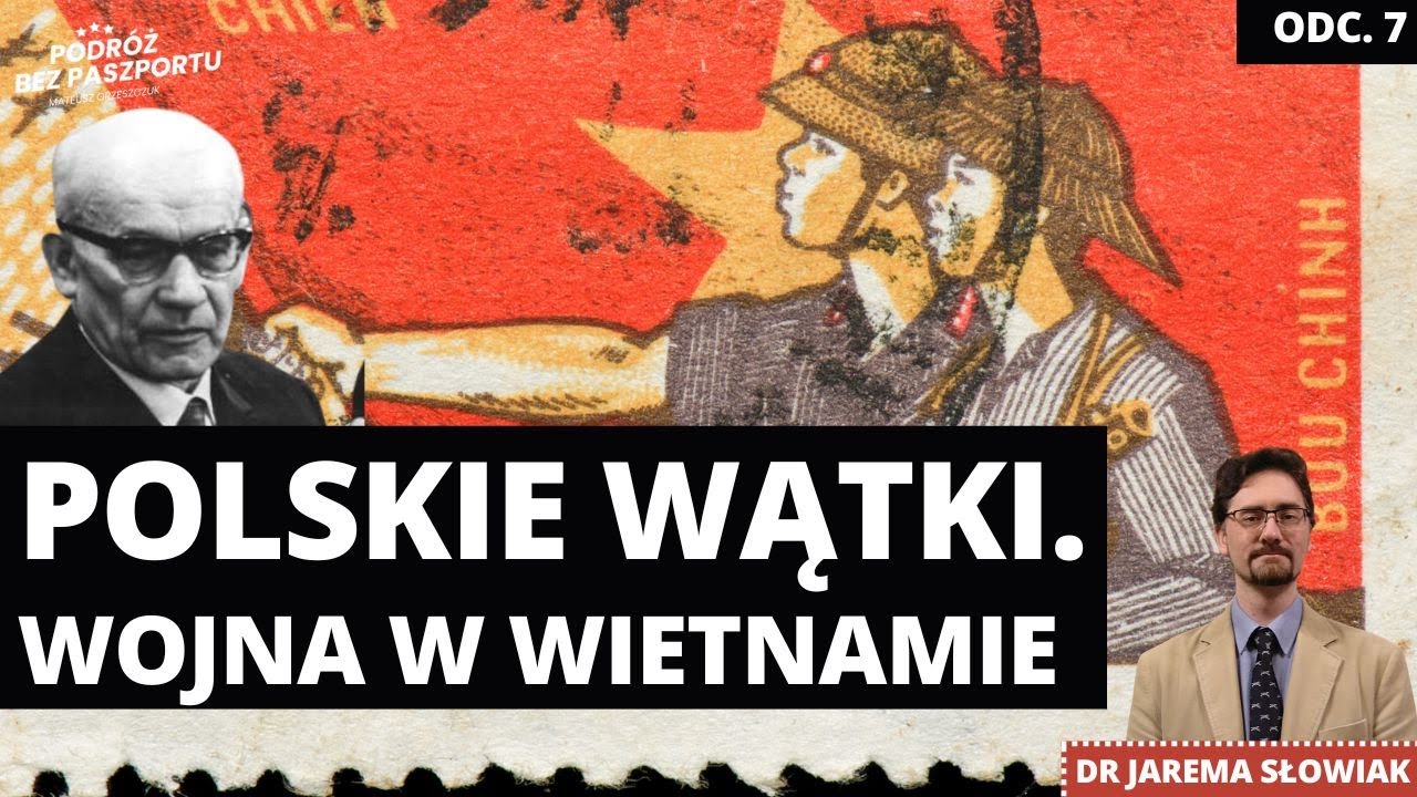 WOJNA W WIETNAMIE ODC. 7. POLSKIE WĄTKI W KONFLIKCIE