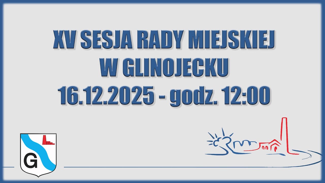 XV Sesja Rady Miejskiej w Glinojecku - 16.12.2025