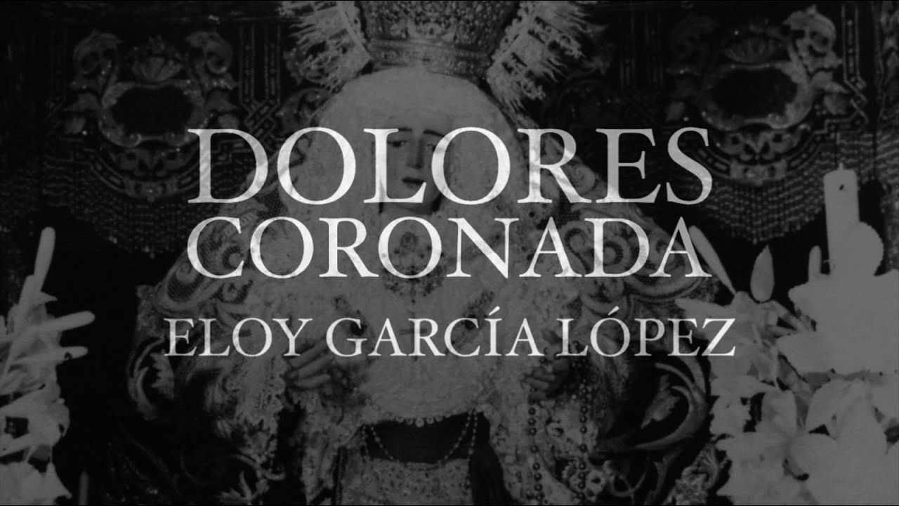 Dolores Coronada - Eloy García López