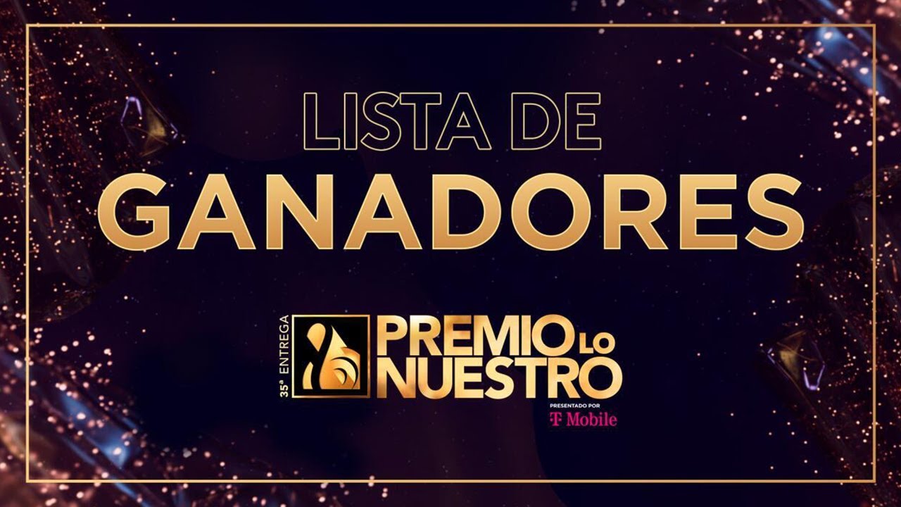 Premios Lo Nuestro 2023 Lista de GANADORES COMPLETOS!