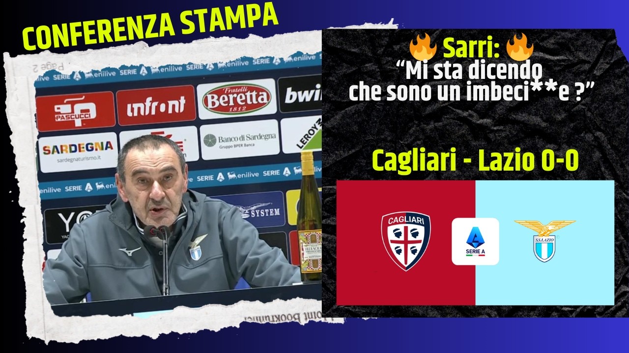 🔥 Cagliari-Lazio 0-0 Sarri in conferenza stampa post partita - scintille in conferenza stampa