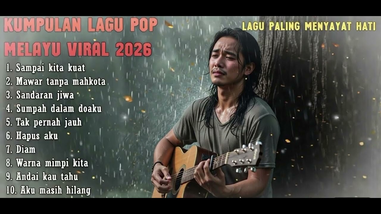 Kumpulan Lagu Pop Melayu Viral 2026 💔 Lagu Paling Menyayat Hati & Bikin Baper Sepanjang Waktu