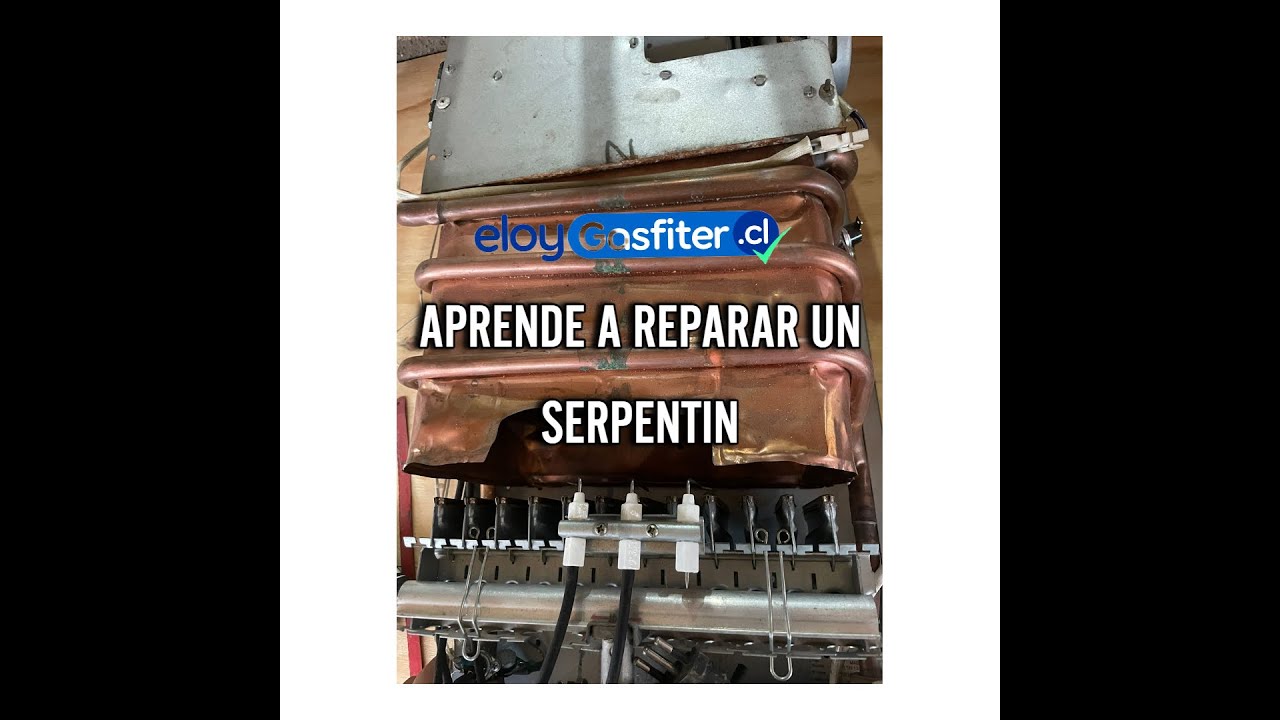 TE ENSEÑO A SOLDAR UN SERPENTÍN DE UN CALEFONT