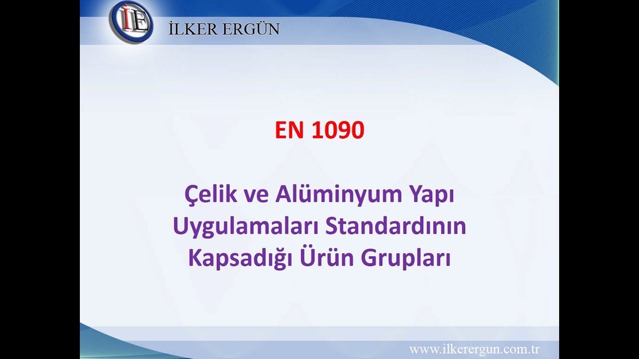 EN 1090 Çelik ve Alüminyum Yapı Uygulamaları Standardı Ürün Grupları webinarı 29 Nisan 2020 Çarşamba