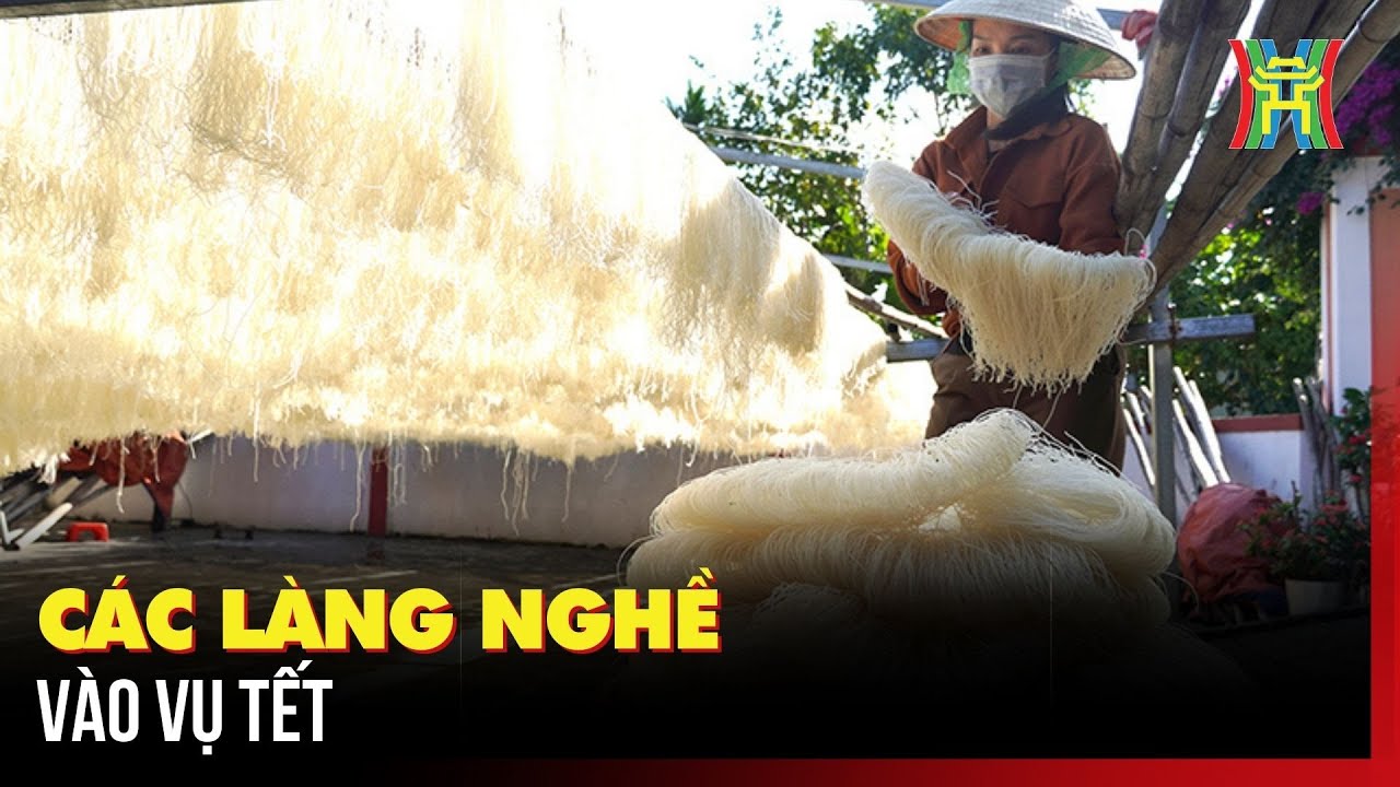 Các làng nghề vào vụ Tết | Hà Nội 18h00
