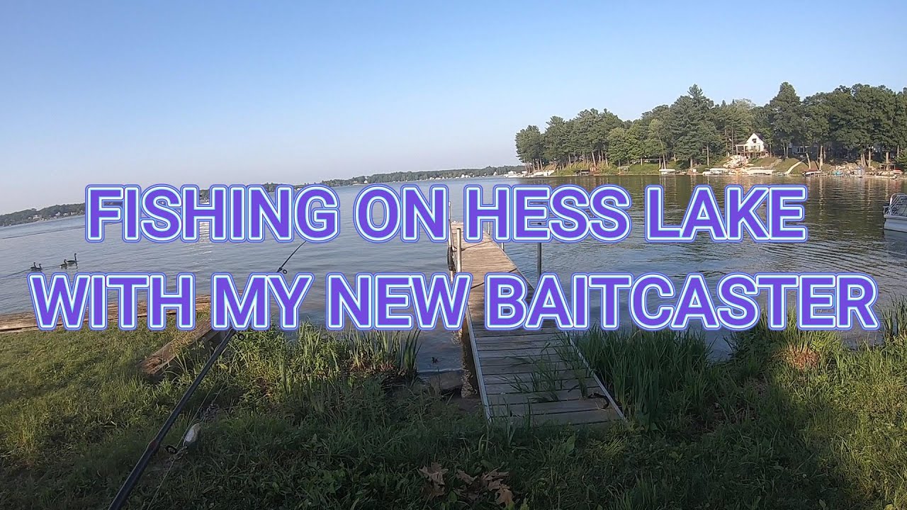 TRYING OUT MY NEW BAITCASTER ON HESS LAKE