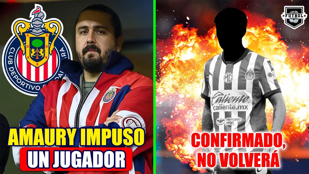 🔥 NOTICIAS DE CHIVAS | &iexcl;SALE A LA LUZ EL JUGADOR QUE IMPUSO AMAURY! | OFICIAL: NO REGRESAR&Aacute;