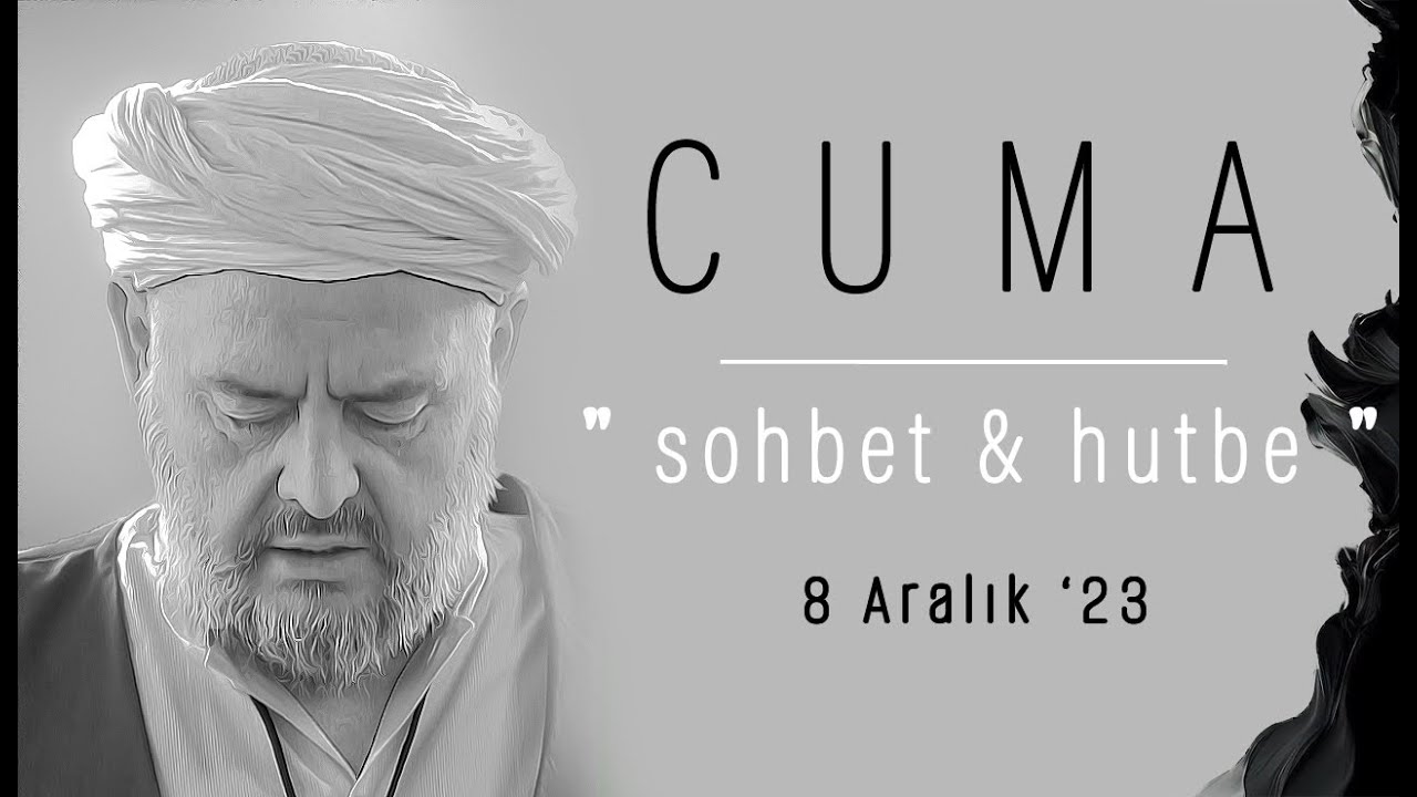 Cuma Sohbeti ve Hutbe - 8 Aralık '23 - Şeyh Ahmed Yasin Bursevi (k.s) Hz.
