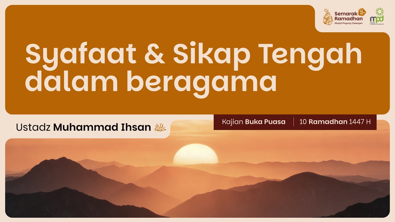 10. SYAFAAT & SIKAP TENGAH DALAM BERAGAMA | Ustadz Muhammad Ihsan | Aqidah Tauhid