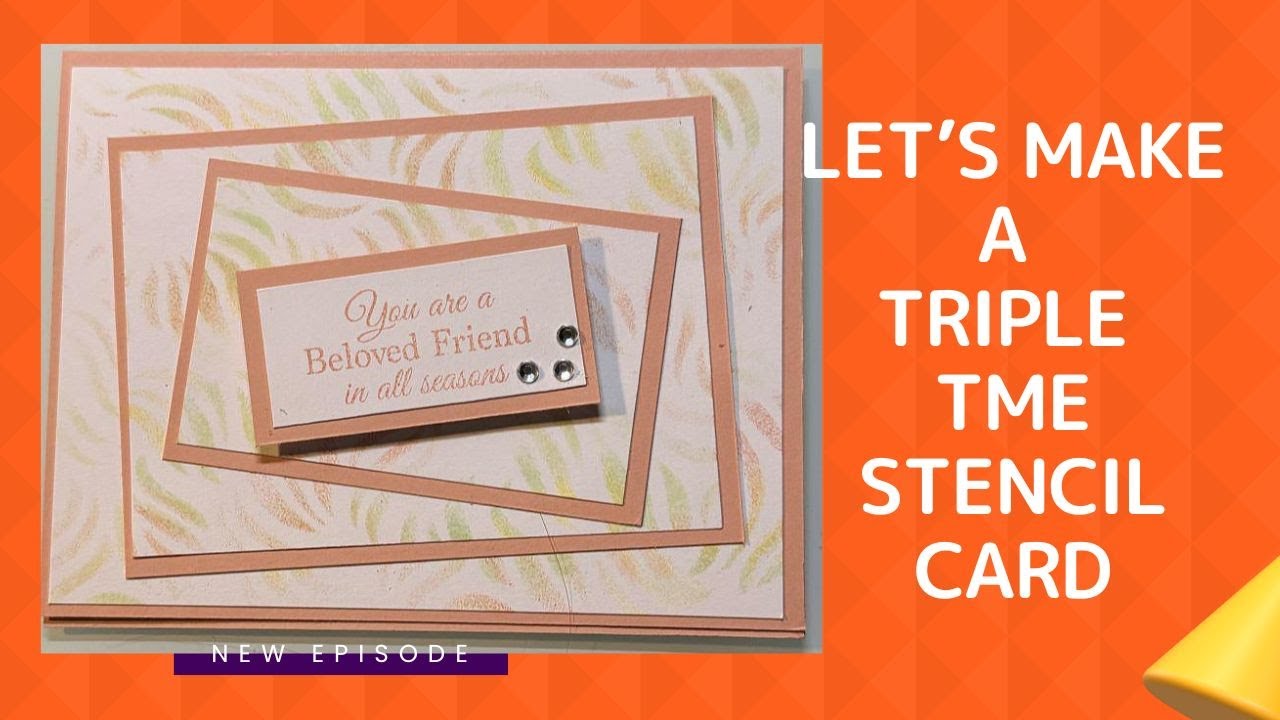 Triple Time Stenciling Card