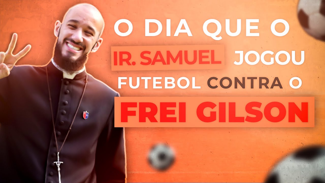 Irmão Samuel Maria | Futebol contra o Frei Gilson | FSJPII