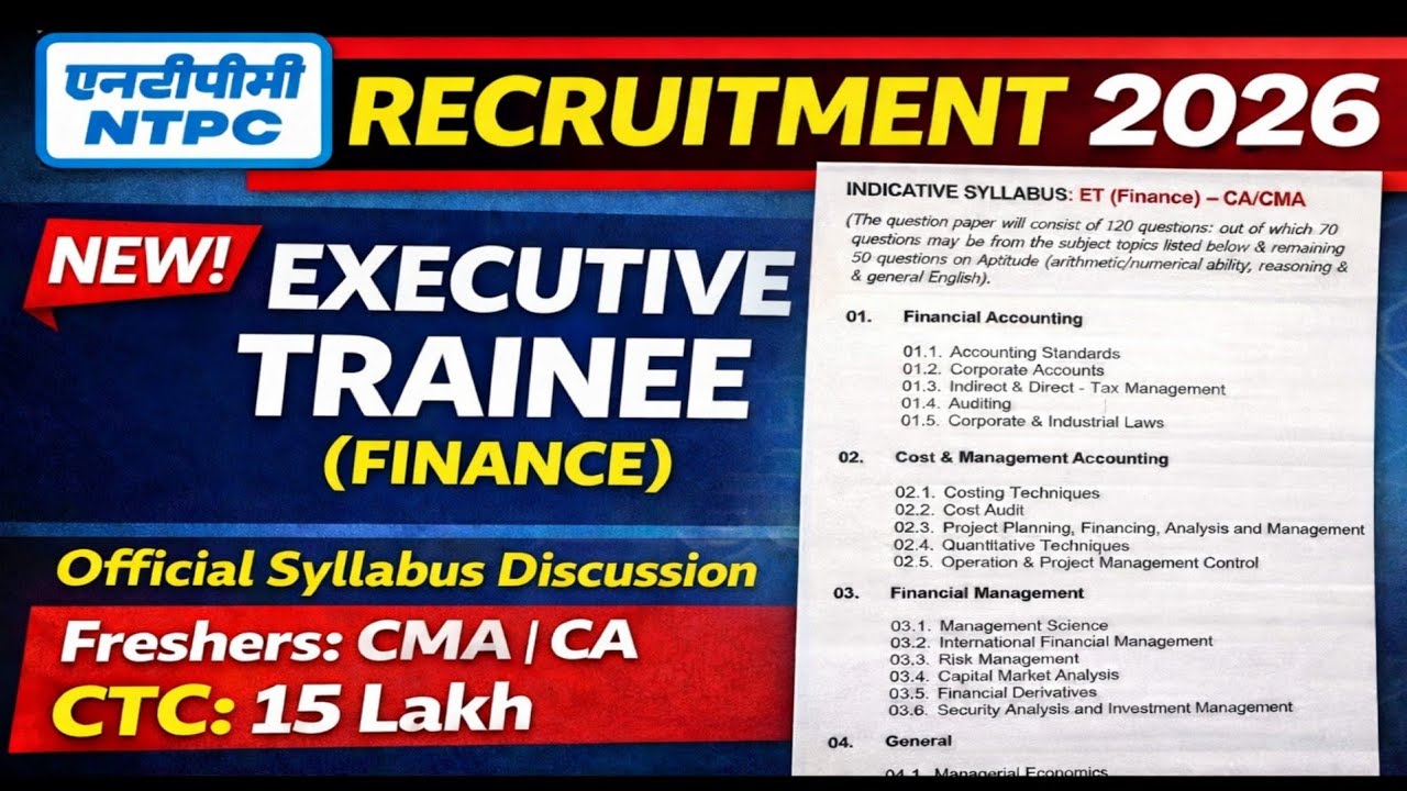 NTPC/ EXECUTIVE TRAINEE/ET FINANCE/SYLLABUS/ CA/CMA/PSU JOB/ PREVIOUS YEAR QUESTION PAPER/EXAM DATE/