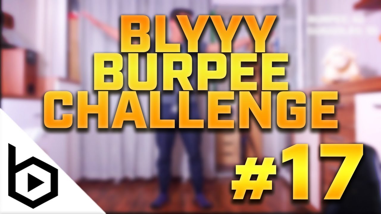 💪 #BLYYYBURPEECHALLENGE #17 💪