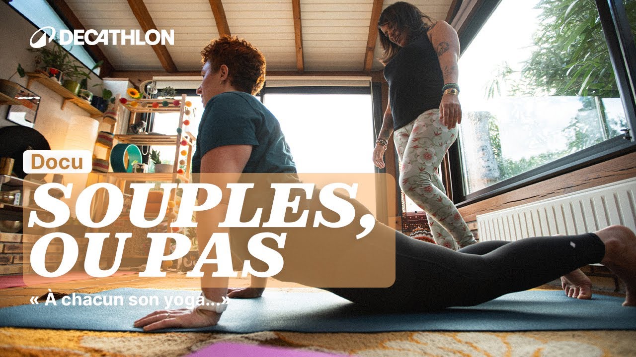DOCU - Souples, ou pas : à chacun son yoga 🧘‍♀️ | Decathlon