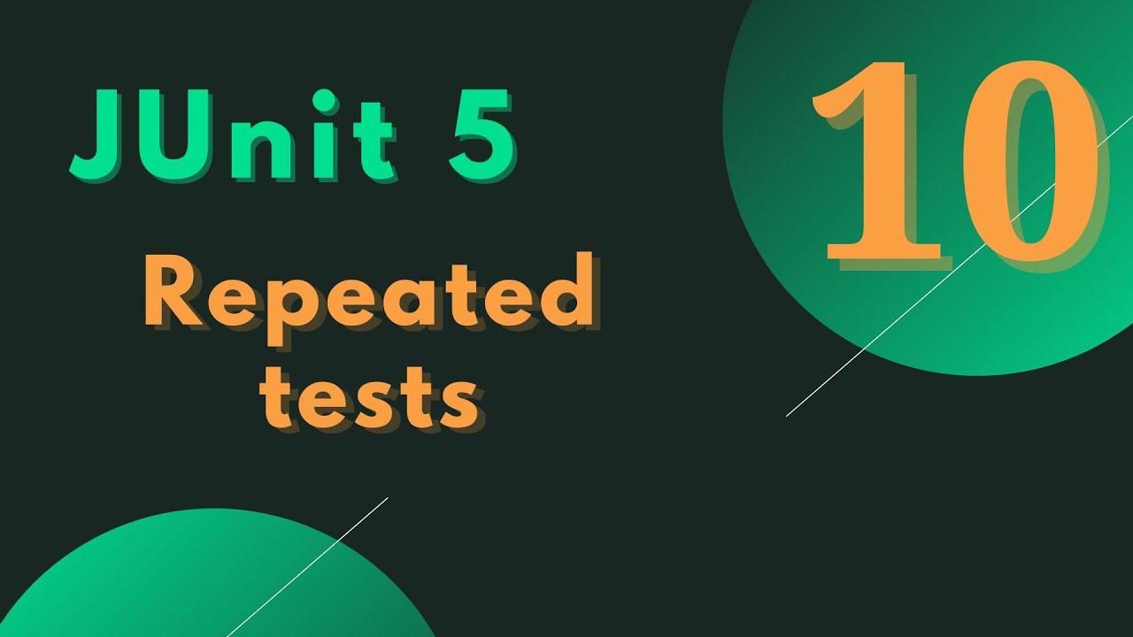 #10 - JUnit 5 Tutorial- Repeated tests