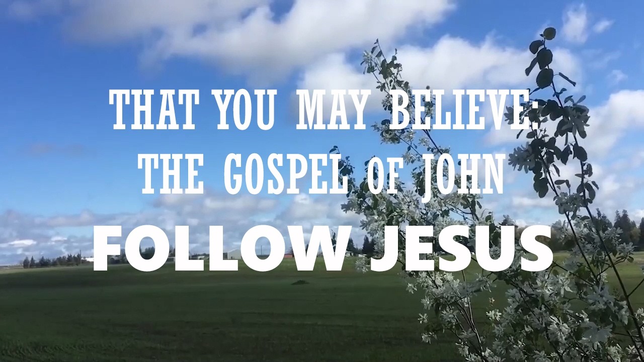 That You May Believe: Follow Jesus, March 8th, 2026