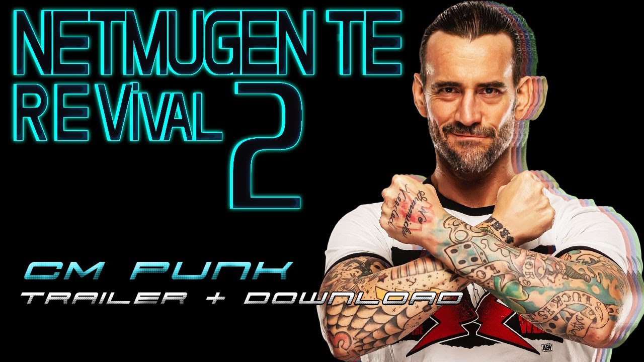 CM PUNK | M.U.G.E.N Release (Download & Trailer) | NETMugen TE REVival 2