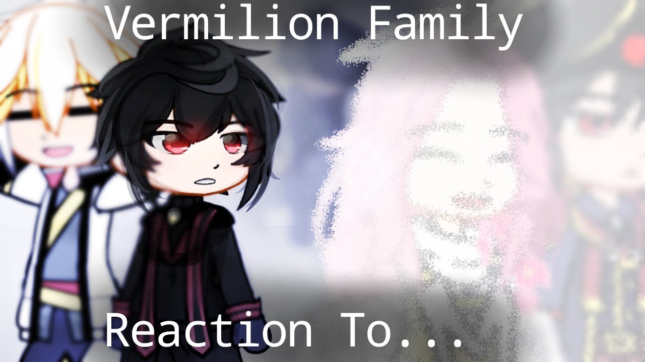 Viva Fantasy 2 : Vermilion Family React to...? [ Gacha Club ]