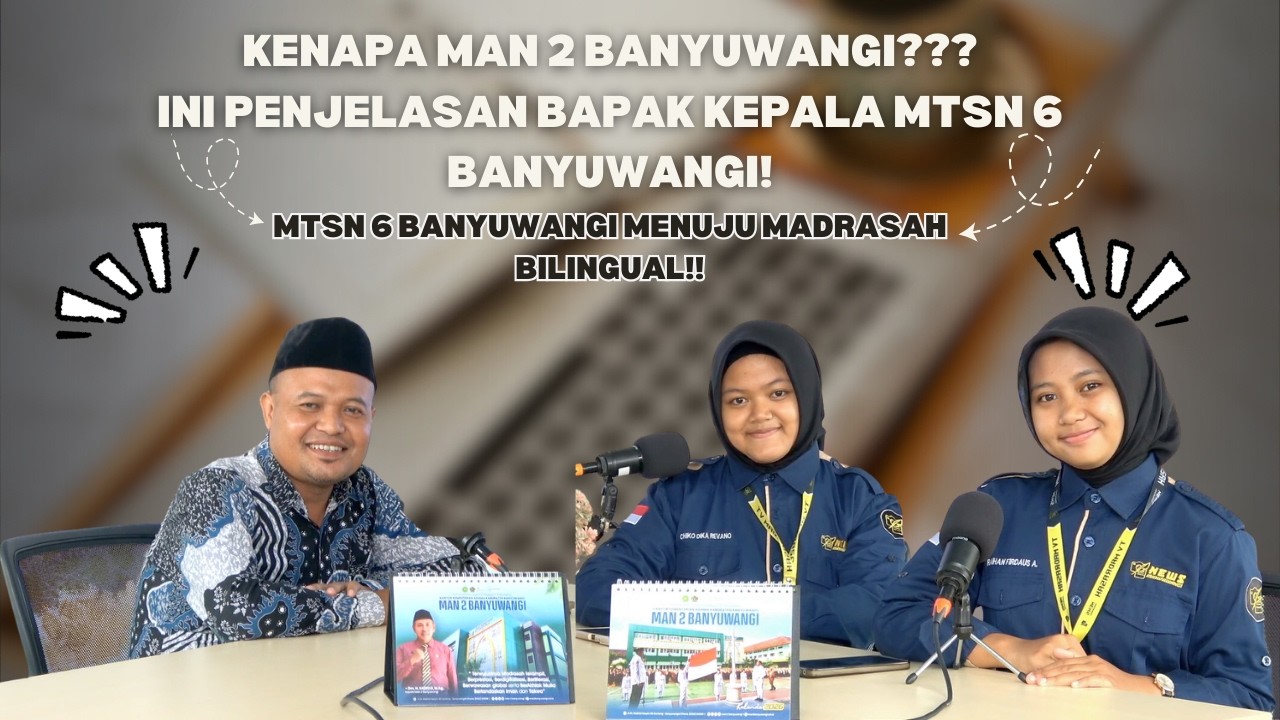 Keyakinan Kepala MTSN 6 Banyuwangi terhadap Kualitas MAN 2 Banyuwangi!
