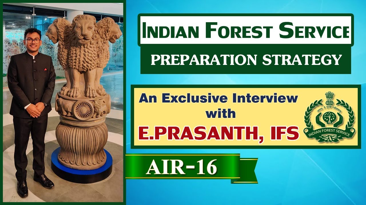 Indian Forest Service | E.Prasanth IFS | IFS Topper | AlR-16 | IFS Preparation Strategy | Interview