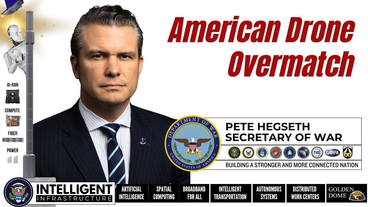 American Drone Dominance - DoW Pete Hegseth -  Intelligent Infrastructure = Autonomy 2.0