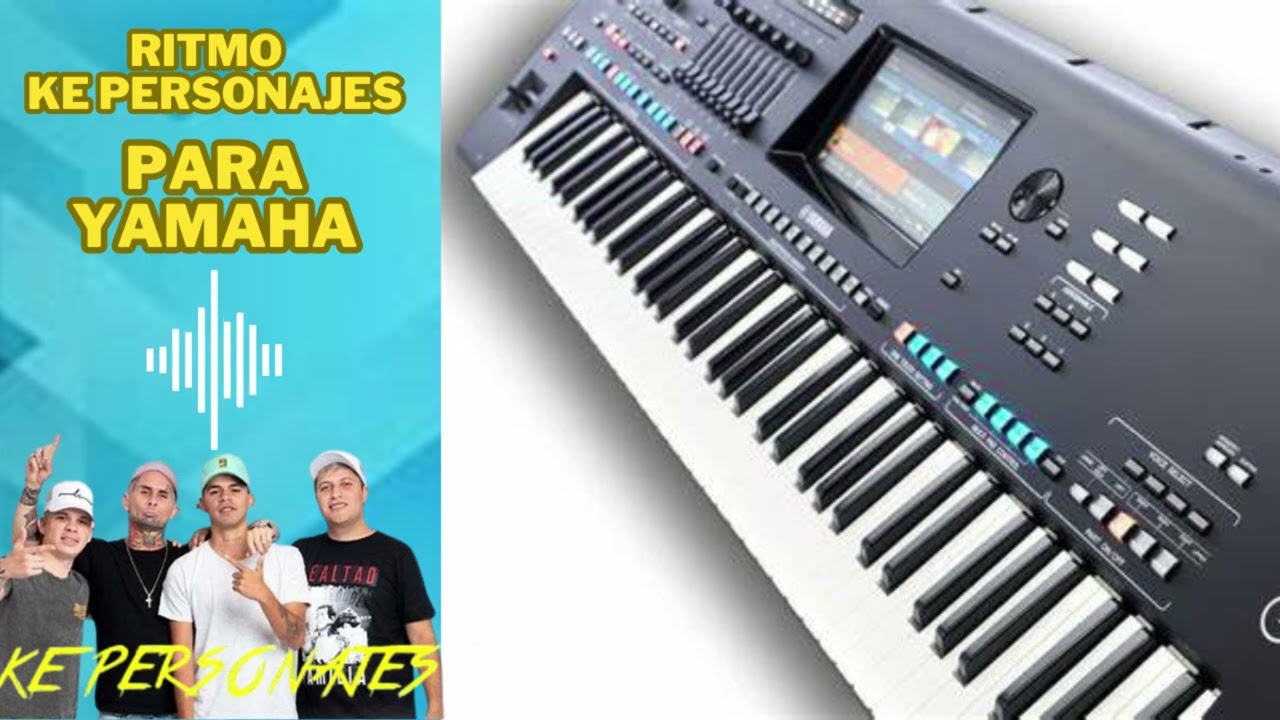 RITMO DE KE PERSONAJES PARA TECLADO YAMAHA PSR S - PSR E - PSR SX 🎹🎶👌