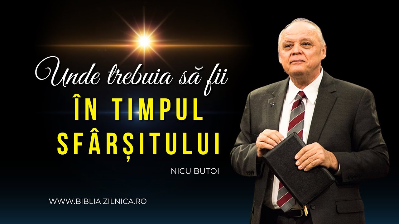 Nicu Butoi - Unde trebuia să fii în timpul sfârșitului? - predici creștine