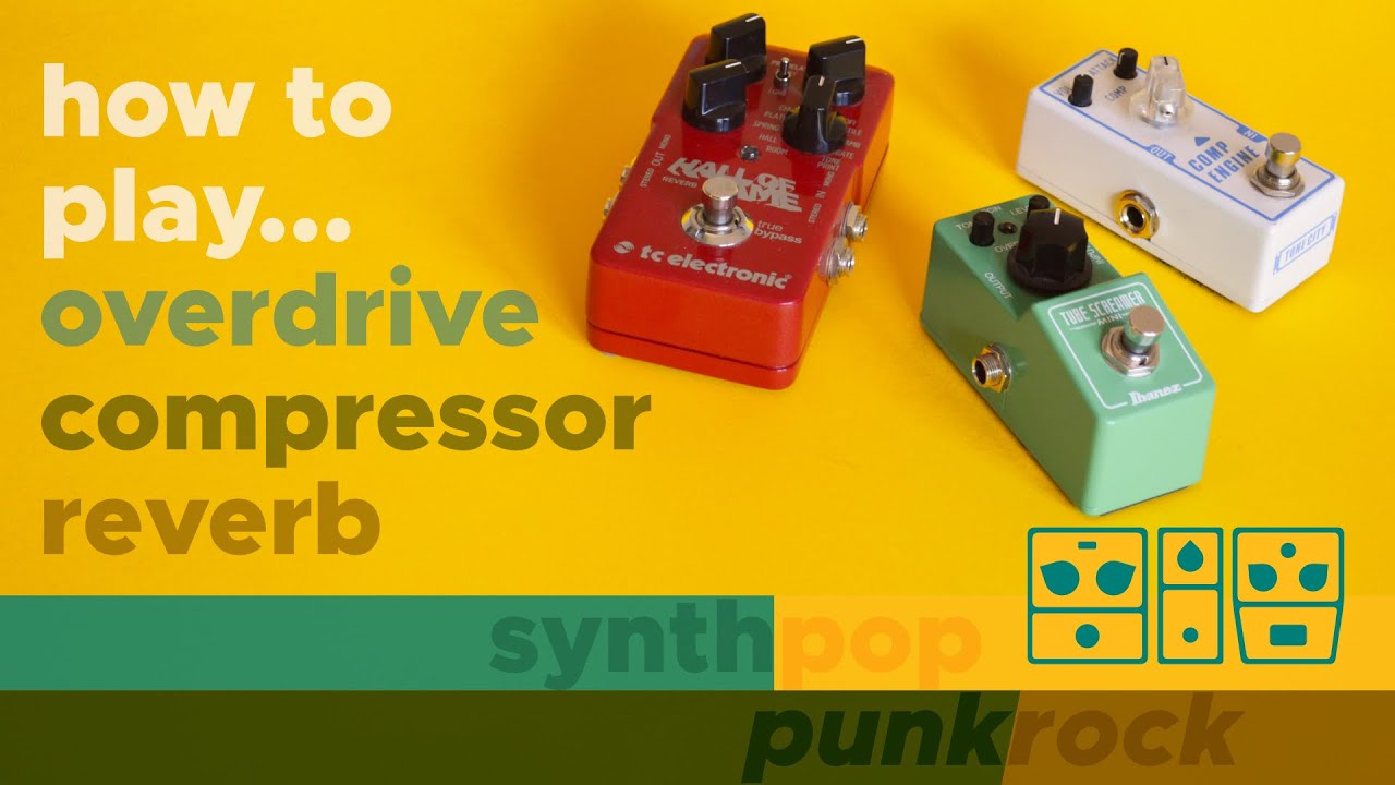 How to play overdrive, compression & reverb: Ibanez TS Mini, Tone City Comp Engine, TC Hall of Fame