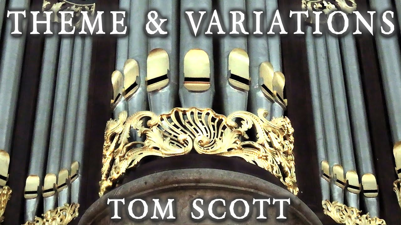 TOM SCOTT - THEME & VARIATIONS - ORGAN SOLO - JONATHAN SCOTT - WAALSE KERK, NETHERLANDS