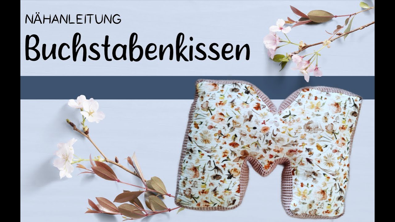 Buchstabenkissen nähen | Nähen für Kinder ohne Schnittmuster | Geschenkidee  | Nähen für Anfänger