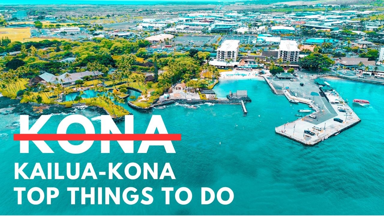Top 18 KAILUA-KONA THINGS TO DO | Big Island, Hawaii