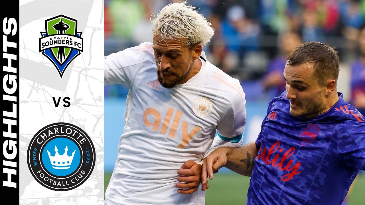 HIGHLIGHTS: Seattle Sounders FC vs. Charlotte FC | May 29, 2022