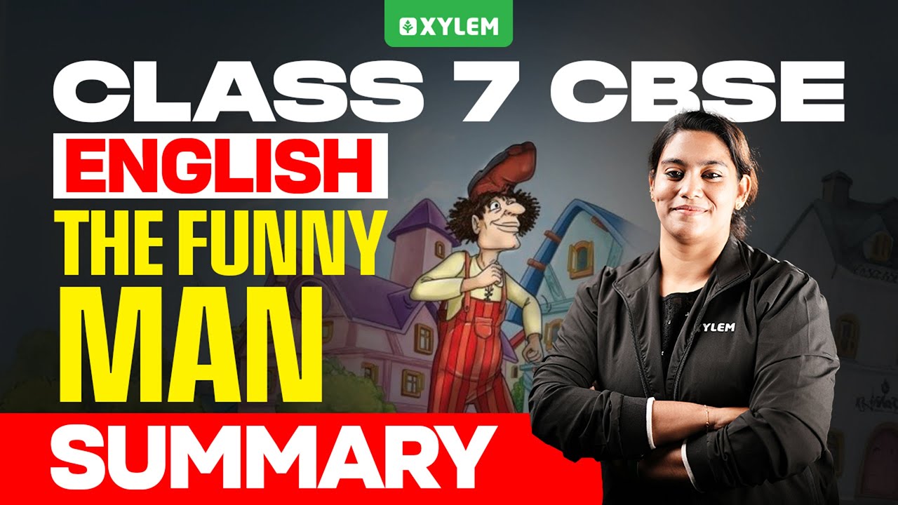 Class 7 CBSE English | The Funny Man - Summary | Xylem Class 7 CBSE