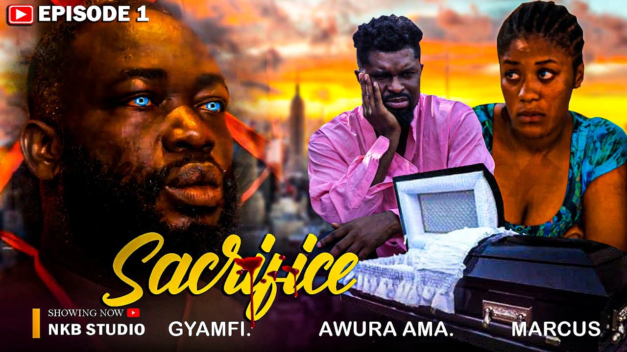 SACRIFICE💔EP:1|| BLOOD MONEY || FT AWURA AMA,GYAMFI, MARCUS ,KELVINA #abrewamafia #akabenezercomedy.