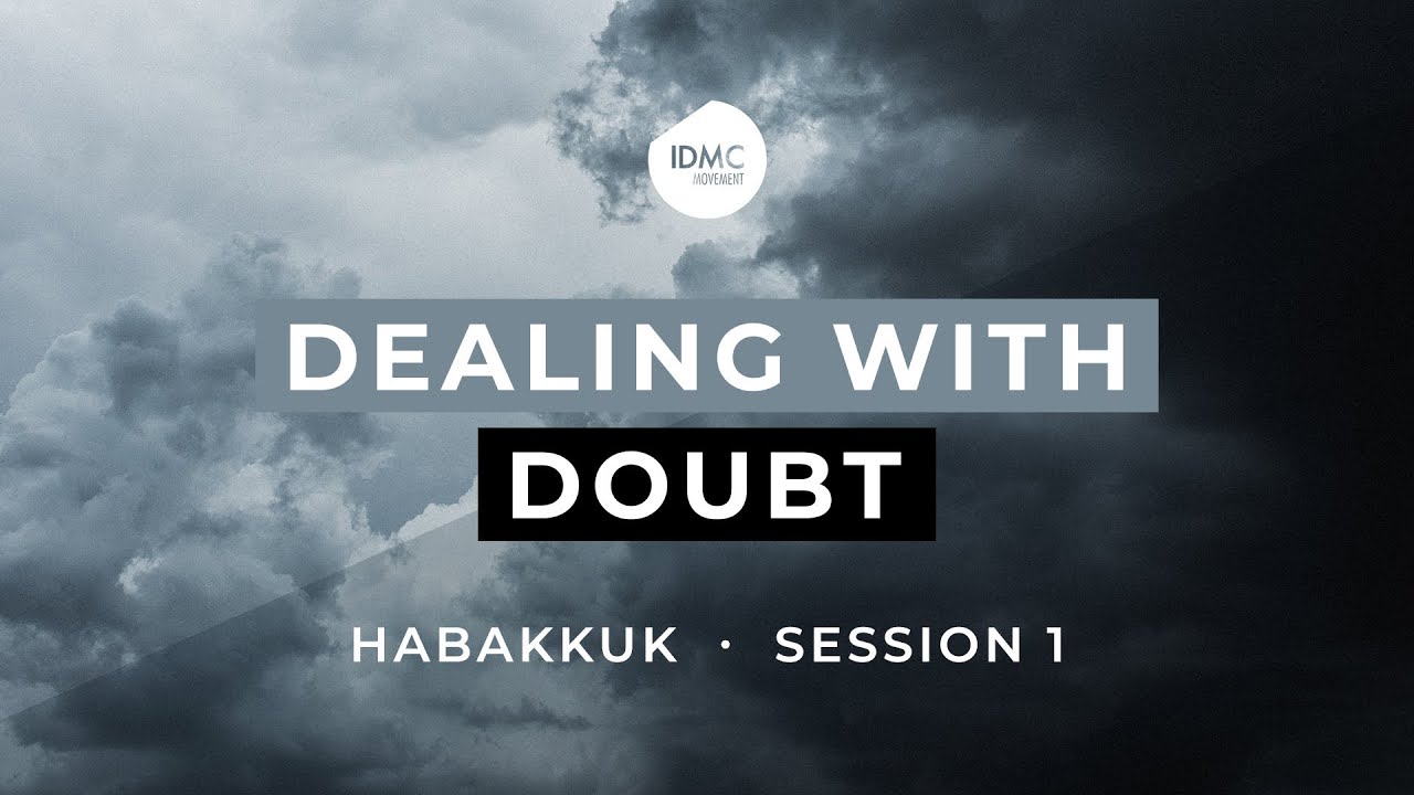 Dealing with Doubt | Habakkuk Part 1 | Rev Paul Jeyachandran