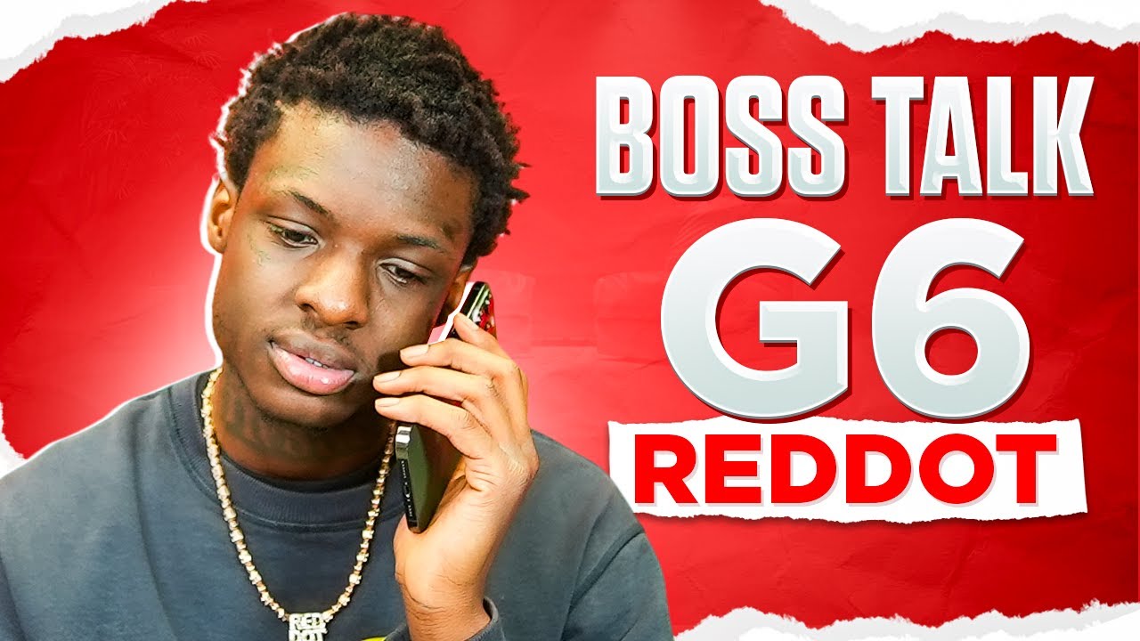 BOSSTALK WITH G6 REDDOT | CHECK FOR 300K | NOT READING CONTRACTS | LOVING BBWS | WRITING FOR CARDI B