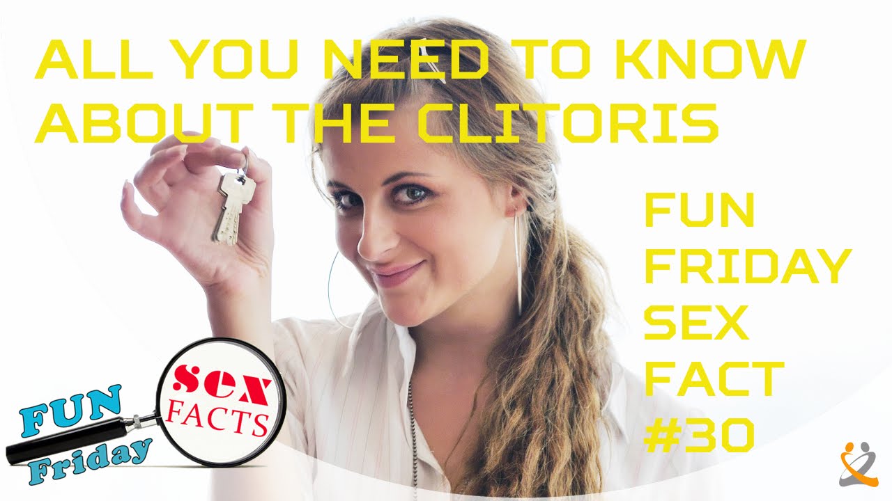 All You Need to Know About the Clitoris - Fun Friday Sex Fact #30
