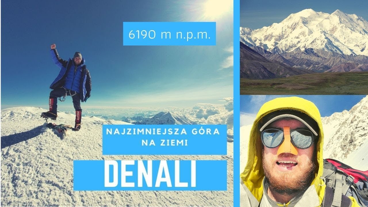 Jak zdobyłem DENALI! Najzimniejszy szczyt świata!